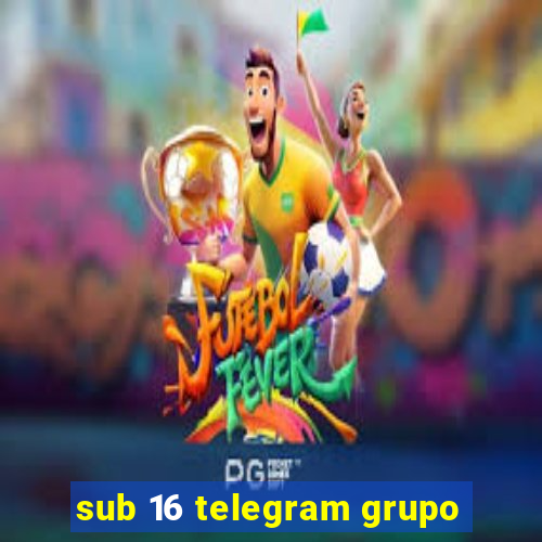 sub 16 telegram grupo